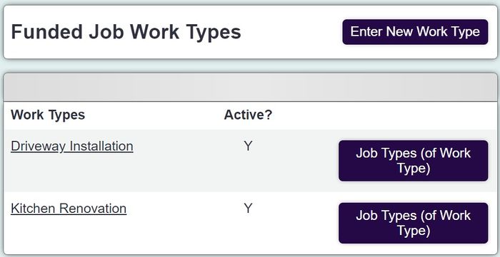 "a screenshot of the funded work types list, these include Driveway Installation and Kitchen Renovation. There's a button next to each type labelled Job Types (Work type)."